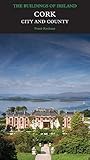 Cork: City and County (Pevsner Architectural Guides: Buildings of Ireland)
