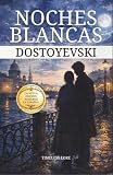Noches Blancas Dostoyevski: La Nueva Edición Moderna en Español (Anotada) - Timeless Lore