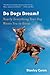 Do Dogs Dream?: Nearly Everything Your Dog Wants You to Know