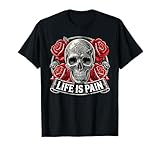 Skull Rose Art Life is Pain Apparel