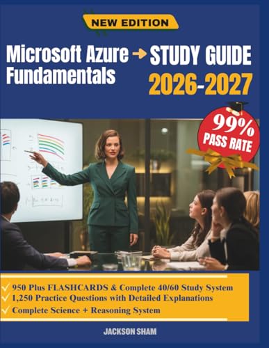 Microsoft Azure Fundamentals Study Guide 2026-2027: A Comprehensive Learning Path to Understanding Platform Capabilities, Identity Management, Deployment Approaches, and Scalable Digital Systems