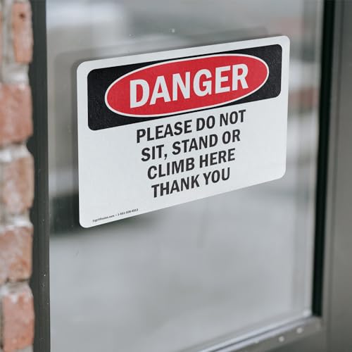 (2 Pack) Please Do Not Sit Stand Or Climb Here Thank You OSHA Danger Sign 10 Inch X 7 Inch Vinyl Label Decal Sticker Weather Resistant, UV Protected for Workplace, Business, and Construction Site, Made in the USA by SignMission - Used condition - Image 4