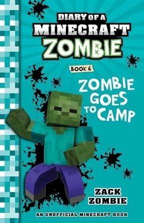 Zombie Goes to Camp (Diary of a Minecraft Zombie, Book 6) (Diary of a Minecraft Zombie)