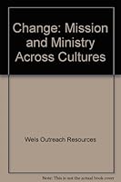 Change: Mission and Ministry Across Cultures 189370212X Book Cover