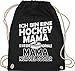 Eishockey Trikot Ersatz - Ich bin eine Hockey Mama - So wie eine normale Mama nur viel cooler - schlicht - weiß - Unisize - Schwarz - Mama - WM110 - Turnbeutel und Stoffbeutel aus Baumwolle