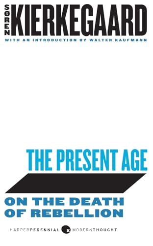 The Present Age: On the Death of Rebellion (Harper Perennial Modern Thought)