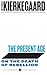 The Present Age: On the Death of Rebellion (Harper Perennial Modern Thought)