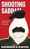 Shooting Saddam: A Memoir
