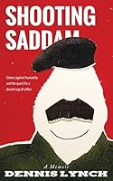 Shooting Saddam: A Memoir 1505305330 Book Cover