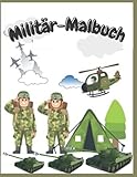  Militär-Malbuch: Armee-Malbuch für Kinder im Alter von 4-8,. Panzer, Helikopter, Soldaten, Waffen, Marine, Flugzeuge, Schiffe, Helikopter und mehr Armee-Aktivitätsbuch für Kinder