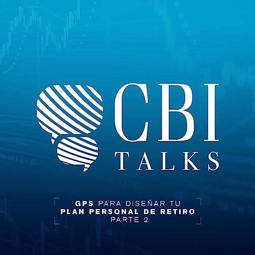 GPS para elaborar tu Plan Personal de Retiro - pt 2