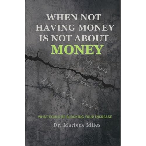 WHEN NOT HAVING MONEY IS NOT ABOUT MONEY Audiolibro Por Marlene Miles arte de portada