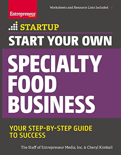 Start Your Own Specialty Food Business: Your Step-By-Step Startup Guide To Success (Startup Series) #TOP27