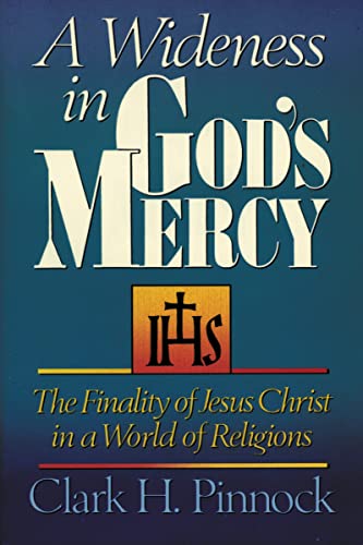 A Wideness in God's Mercy: The Finality Of Jesus Christ In A World Of Religions