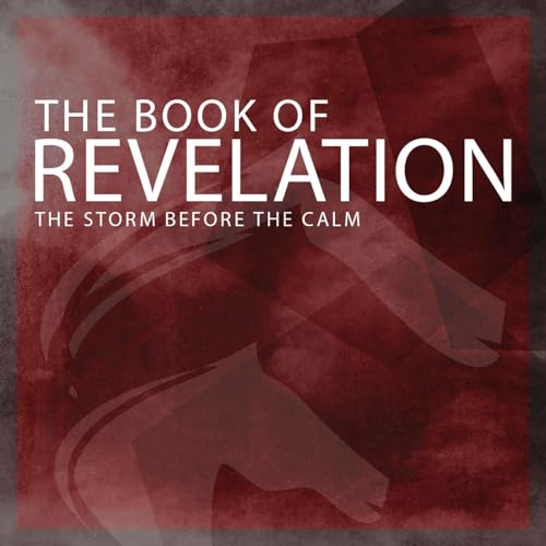 The Book of Revelation: The Storm Before the Calm cover art