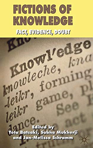 Fictions of Knowledge: Fact, Evidence, Doubt