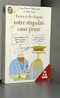 Testez et developpez votre stupidite sans peine: - HUMOUR (DOCUMENTS) 2277237906 Book Cover