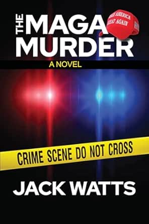 The MAGA Murder: A Novel eBook : Watts, Jack: Amazon.au: Kindle Store