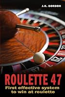 ROULETTE 47: First effective system to win at roulette B0BZFLRQCR Book Cover
