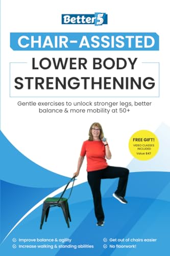 Chair-Assisted Lower Body Strengthening: Gentle Exercise To Unlock Stronger Legs, Better Balance & More Mobility At 50+