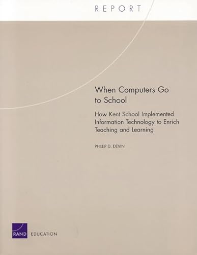 When Computers go to School: How Kent School Implements Information Technology to Enrich Teaching and Learning