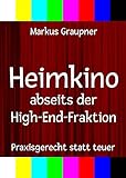  Heimkino abseits der High-End-Fraktion: Praxisgerecht statt teuer