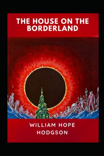 The House on the Borderland (Annotated)