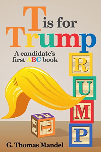T is for Trump: A candidate's first ABC book