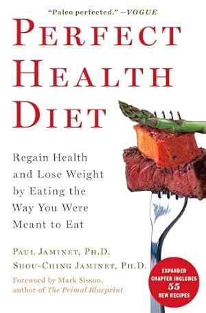 Perfect Health Diet: Regain Health and Lose Weight by Eating the Way You Were Meant to Eat (A Healthy and Intuitive Meal Planner)