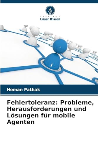 Fehlertoleranz: Probleme, Herausforderungen und Lösungen für mobile Agenten