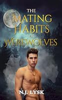The Mating Habits of Werewolves: Omegaverse Mpreg Romance (Werewolves of Windermere) B084DHWNMC Book Cover