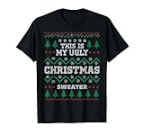 This Is My Ugly Christmas Sweater T-Shirt For X-Mas Parties