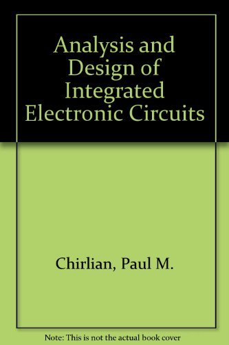 Analysis and design of integrated electronic circuits