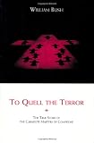 To Quell the Terror: The Mystery of the Vocation of the Sixteen Carmelites of Compiegne Guillotined July 17, 1794