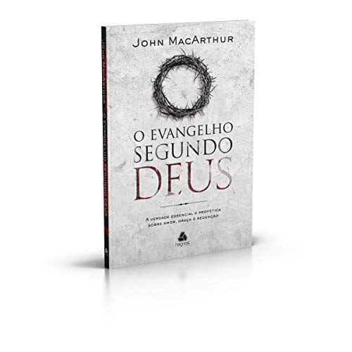 O Evangelho Segundo Deus: A verdade essencial e profética sobre a...