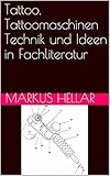  Tattoo, Tattoomaschinen Technik und Ideen in Fachliteratur