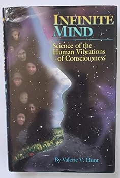 Hardcover Infinite Mind: Science of the Human Vibrations of Consciousness Book
