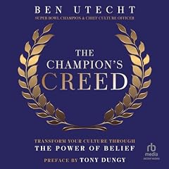 The Champion's Creed Audiolibro Por Ben Utecht, Tony Dungy - foreword arte de portada