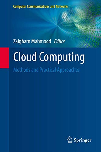 Cloud Computing: Methods and Practical Approaches (Computer Communications and Networks)