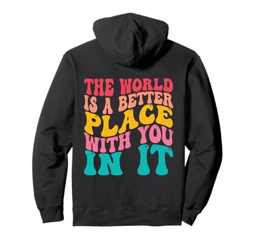 The World Is A Better Place With You In It Men Women Trendy Pullover Hoodie