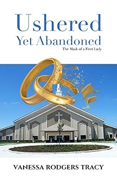 Paperback Ushered Yet Abandoned: The Mask of a First Lady Book