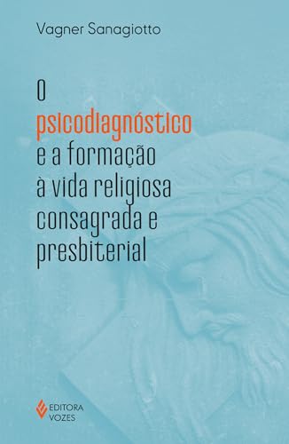 O psicodiagnóstico e a formação à vida religiosa consagrada: