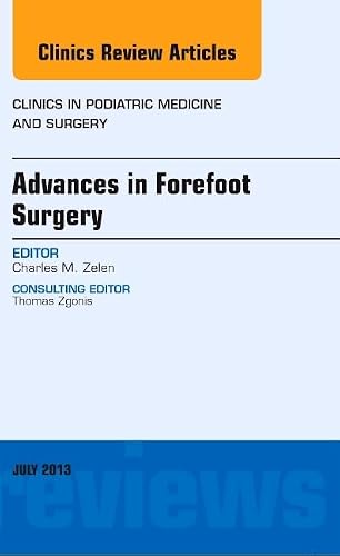 Advances in Forefoot Surgery, An Issue of Clinics in Podiatric Medicine and Surgery (Volume 30-3) (The Clinics: Orthopedics, Volume 30-3)