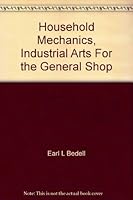 Household Mechanics, Industrial Arts For the General Shop B000O6BZMM Book Cover