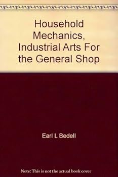 Hardcover Household Mechanics, Industrial Arts For the General Shop Book