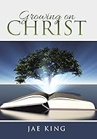 Growing on Christ 1490865934 Book Cover