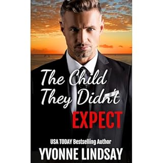 The Child They Didn't Expect Audiolibro Por Yvonne Lindsay arte de portada