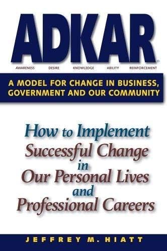 Adkar: A Model For Change In Business, Government And Our Community #TOP1