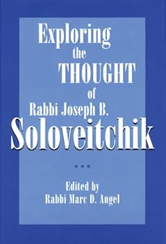 Hardcover Exploring the Thought of Rabbi Joseph B. Soloveitchik Book