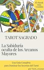 Tarot sagrado: La Sabiduria oculta de los Arcanos Mayores